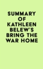 Summary of Kathleen Belew's Bring the War Home - eBook