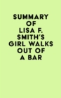 Summary of Lisa F. Smith's Girl Walks Out of a Bar - eBook