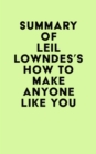Summary of Leil Lowndes's How to Make Anyone Like You - eBook