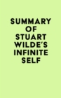 Summary of Stuart Wilde's Infinite Self - eBook