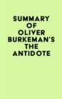 Summary of Oliver Burkeman's The Antidote - eBook