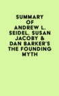 Summary of Andrew L. Seidel, Susan Jacoby & Dan Barker's The Founding Myth - eBook