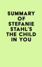 Summary of Stefanie Stahl's The Child in You - eBook