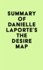 Summary of Danielle LaPorte's The Desire Map - eBook