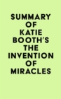 Summary of Katie Booth's The Invention of Miracles - eBook