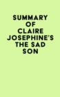 Summary of Claire Josephine's The Sad Son - eBook