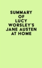Summary of Lucy Worsley's Jane Austen at Home - eBook
