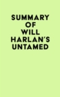 Summary of Will Harlan's Untamed - eBook