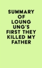Summary of Loung Ung's First They Killed My Father - eBook