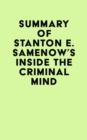Summary of Stanton E. Samenow's Inside the Criminal Mind - eBook