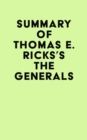 Summary of Thomas E. Ricks's The Generals - eBook