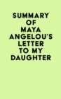 Summary of Maya Angelou's Letter to My Daughter - eBook