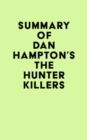 Summary of Dan Hampton's The Hunter Killers - eBook