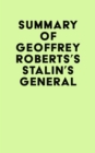 Summary of Geoffrey Roberts's Stalin's General - eBook