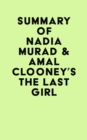 Summary of Nadia Murad &  Amal Clooney's The Last Girl - eBook