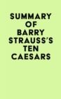 Summary of Barry Strauss's Ten Caesars - eBook