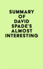 Summary of David Spade's Almost Interesting - eBook