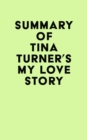 Summary of Tina Turner's My Love Story - eBook