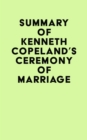 Summary of Kenneth Copeland's Ceremony of Marriage - eBook