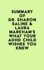 Summary of Dr. Sharon Saline & Laura Markham 's What Your ADHD Child Wishes You Knew - eBook