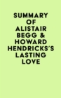 Summary of Alistair Begg & Howard Hendricks 's Lasting Love - eBook