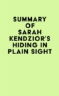 Summary of Sarah Kendzior's Hiding in Plain Sight - eBook