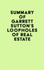 Summary of Garrett Sutton & Robert Kiyosaki's Loopholes of Real Estate - eBook