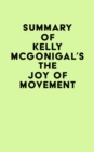 Summary of Kelly McGonigal's The Joy of Movement - eBook
