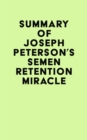 Summary of Joseph Peterson's Semen Retention Miracle - eBook