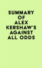 Summary of Alex Kershaw's Against All Odds - eBook
