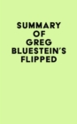 Summary of Greg Bluestein's Flipped - eBook