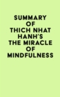 Summary of Thich Nhat Hanh's The Miracle of Mindfulness - eBook