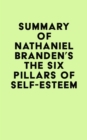 Summary of Nathaniel Branden's The Six Pillars of Self-Esteem - eBook