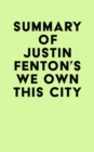 Summary of Justin Fenton's We Own This City - eBook