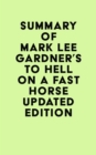 Summary of Mark Lee Gardner's To Hell on a Fast Horse Updated Edition - eBook