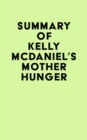 Summary of Kelly McDaniel's Mother Hunger - eBook