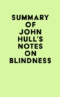 Summary of John Hull's Notes on Blindness - eBook