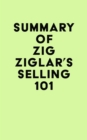 Summary of Zig Ziglar's Selling 101 - eBook