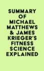 Summary of Michael Matthews & James Krieger's Fitness Science Explained - eBook