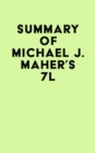 Summary of Michael J. Maher's 7L - eBook