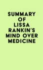 Summary of Lissa Rankin's Mind Over Medicine - eBook