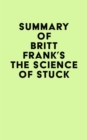 Summary of Britt Frank's The Science of Stuck - eBook