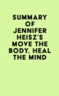 Summary of Jennifer Heisz's Move The Body, Heal The Mind - eBook