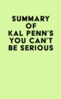 Summary of Kal Penn's You Can't Be Serious - eBook