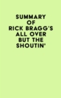 Summary of Rick Bragg's All Over but the Shoutin' - eBook