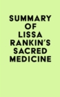 Summary of Lissa Rankin's Sacred Medicine - eBook