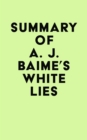 Summary of A. J. Baime's White Lies - eBook