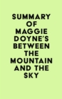 Summary of Maggie Doyne's Between the Mountain and the Sky - eBook