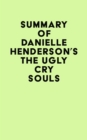Summary of Danielle Henderson's The Ugly Cry - eBook