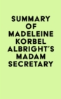 Summary of Madeleine Korbel Albright's Madam Secretary - eBook